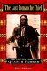 The last Comanche chief : the life and times of Quanah Parker /