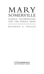 Mary Somerville : science, illumination, and the female mind /