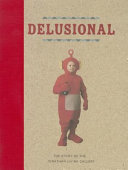 Delusional : the story of the Jonathan LeVine Gallery /