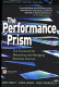 The performance prism : the scorecard for measuring and managing business success /
