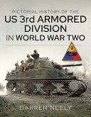 Pictorial history of the US 3rd Armored Division in World War Two /