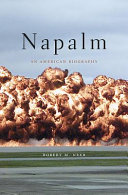 Napalm : an American biography /