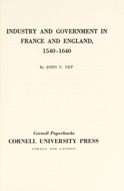 Industry and government in France and England, 1540-1640 /