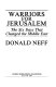 Warriors for Jerusalem : the six days that changed the Middle East /