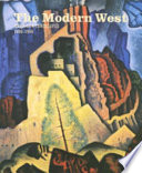 The modern West : American landscapes, 1890-1950 /