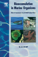 Bioaccumulation in marine organisms : effect of contaminants from oil well produced water /