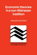 Economic theories in a non-Walrasian tradition /