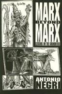 Marx beyond Marx : lessons on the Grundrisse /
