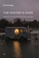 The winter is over : writings on transformation denied, 1989-1995 /