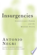 Insurgencies : constituent power and the modern state /