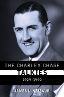 The Charley Chase talkies, 1929-1940 /
