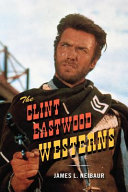 The Clint Eastwood westerns /