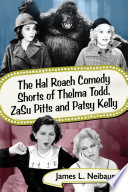 The Hal Roach comedy shorts of Thelma Todd, ZaSu Pitts and Patsy Kelly /