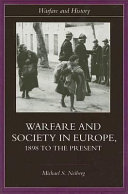 Warfare & society in Europe : 1898 to the present /