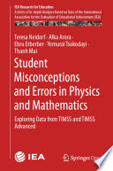 Student Misconceptions and Errors in Physics and Mathematics : Exploring Data from TIMSS and TIMSS Advanced /