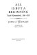 All is but a beginning ; youth remembered, 1881-1901 /