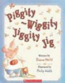 Piggity-Wiggity Jiggity Jig /