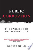 Public corruption : the dark side of social evolution /