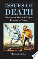 Issues of death : mortality and identity in English Renaissance tragedy /