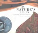 By nature's design /