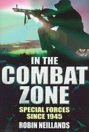 In the combat zone : special forces since 1945 /