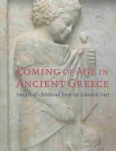 Coming of age in ancient Greece : images of childhood from the classical past /