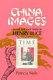 China images in the life and times of Henry Luce /