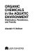 Organic chemicals in the aquatic environment : distribution, persistence, and toxicity /