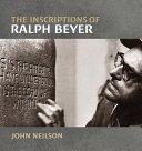 The inscriptions of Ralph Beyer /