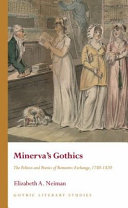 Minerva's gothics : the politics and poetics of Romantic exchange, 1780-1820 /