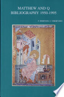 The Gospel of Matthew and the sayings source Q : a cumulative bibliography, 1950-1995 /