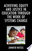 Achieving equity and justice in education through the work of systems change /