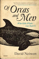 Of orcas and men : what killer whales can teach us /