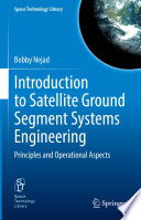 Introduction to Satellite Ground Segment Systems Engineering : Principles and Operational Aspects /