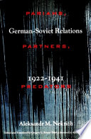 Pariahs, partners, predators : German-Soviet relations, 1922-1941 /