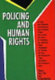 Policing and human rights /