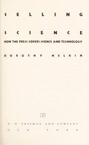 Selling science : how the press covers science and technology /