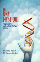 The DNA mystique : the gene as a cultural icon /