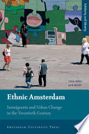 Ethnic Amsterdam : immigrants and urban change in the twentieth century /