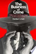 The business of crime : Italians and syndicate crime in the United States /