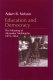 Education and democracy : the meaning of Alexander Meiklejohn, 1872-1964 /