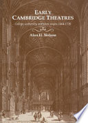 Early Cambridge theatres : college, university, and town stages, 1464-1720 /
