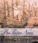The Tudor navy : the ships, men and organisation, 1485-1603 /