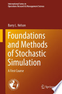 Foundations and methods of stochastic simulation : a first course /