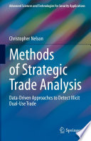 Methods of Strategic Trade Analysis : Data-Driven Approaches to Detect Illicit Dual-Use Trade /