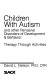 Children with autism and other pervasive disorders of development & behavior : therapy through activities /