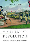 The royalist revolution : monarchy and the American founding /