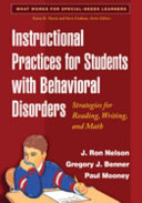 Instructional practices for students with behavioral disorders : strategies for reading, writing, and math /