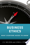 Business ethics : what everyone needs to know /
