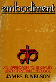 Embodiment : an approach to sexuality and Christian theology /